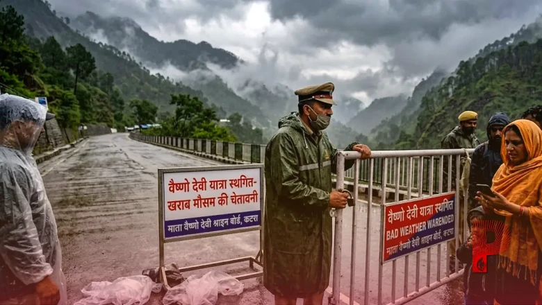 अमरनाथ के बाद वैष्णो देवी यात्रा भी स्थगित, खराब मौसम की चेतावनी ने बढ़ाई प्रशासन की चिंता